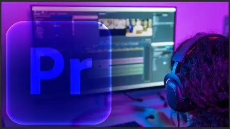 Premiere Pro–Ultimate Course For Turning Beginners To Pros