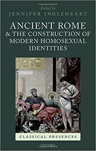 Ancient Rome and the Construction of Modern Homosexual Identities