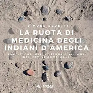 «La ruota di medicina degli Indiani d'America» by Simone Bedetti