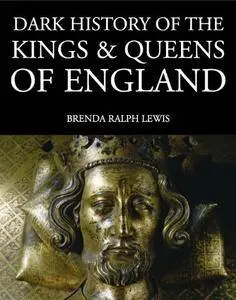 Dark History of the Kings and Queens of England