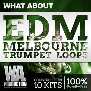 WA Production What About EDM Melbourne Trumpet Loops WAV MiDi SPF SBF FXP FXB