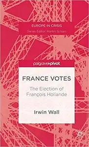 France Votes: The Election of François Hollande