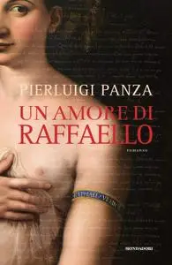 Pierluigi Panza - Un amore di Raffaello