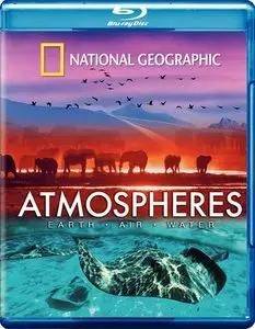 National Geographic. Atmospheres - Earth, Air and Water / National Geographic. Атмосфера: Земля, Воздух и Вода (2008)