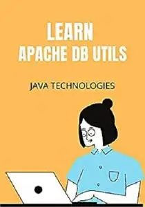 Learn Apache DB Utils (JAVA TECHNOLOGIES)