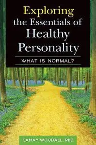 Exploring the Essentials of Healthy Personality: What is Normal?