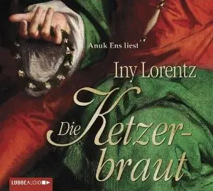 Iny Lorentz - Die Ketzerbraut