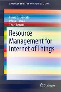 Resource Management for Internet of Things