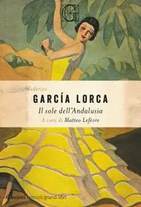 Federico García Lorca - Il sole dell'Andalusia