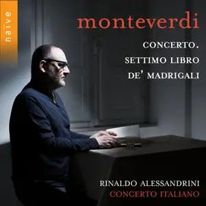 Rinaldo Alessandrini - Monteverdi Concerto. Settimo libro de' madrigali (2022) [Official Digital Download]