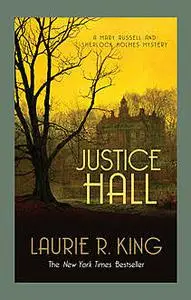 «Justice Hall» by Laurie R.King