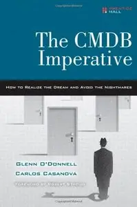 The CMDB Imperative: How to Realize the Dream and Avoid the Nightmares 