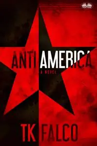 T.K. Falco - Antiamerica