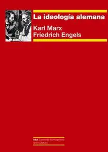 «La ideología alemana» by Karl Marx,Friedrich Engels