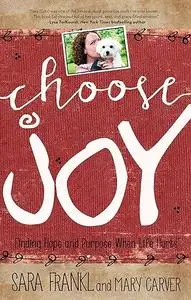 Choose Joy: Finding Hope and Purpose When Life Hurts (Devotional Inspiration)