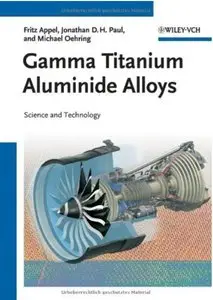 Gamma Titanium Aluminide Alloys: Science and Technology [Repost]