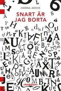 «Snart är jag borta» by Hanna Jedvik