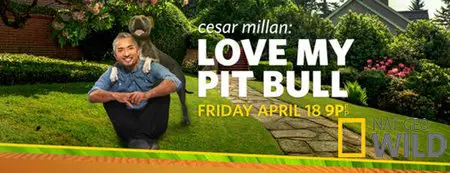 National Geographic - Cesar Millan: Love My Pit Bull (2014)