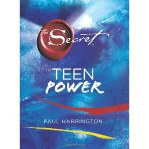 The Secret to Teen Power by Paul Harrington