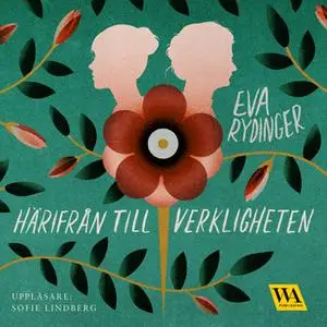 «Härifrån till verkligheten» by Eva Rydinger