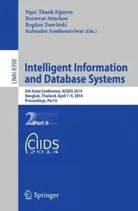 Intelligent Information and Database Systems: 6th Asian Conference, ACIIDS 2014, Bangkok, Thailand, April 7-9, 2014, Proceeding