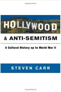 Hollywood and Anti-Semitism: A Cultural History up to World War II [Repost]