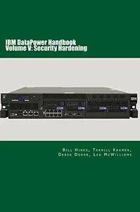 IBM DataPower Handbook Volume V: DataPower Security Hardening