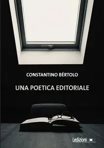 Constantino Bértolo - Una poetica editoriale