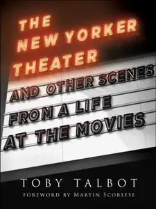 The New Yorker Theater and Other Scenes from a Life at the Movies