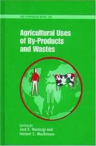 Agricultural Uses of By-Products and Wastes