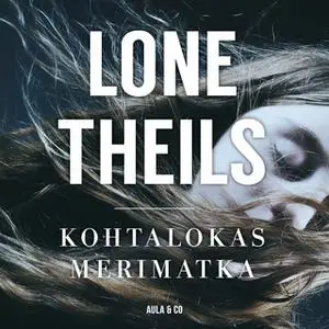 «Kohtalokas merimatka» by Lone Theils