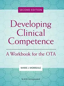 Developing Clinical Competence: A Workbook for the OTA