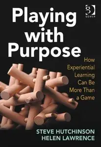 Playing with Purpose: How Experiential Learning Can Be More Than a Game