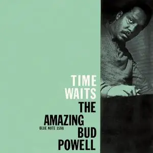 Bud Powell - Time Waits: The Amazing Bud Powell (1958) [Reissue 1999]