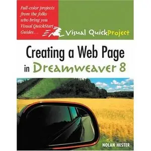 ]Creating a Web Page in Dreamweaver 8: Visual QuickProject Guide by Nolan Hester [Repost]