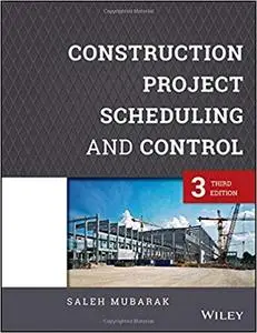 Construction Project Scheduling and Control Ed 3