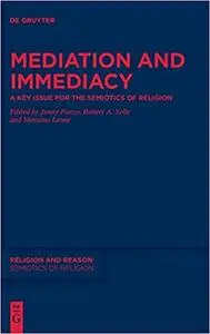 Mediation and Immediacy: A Key Issue for the Semiotics of Religion