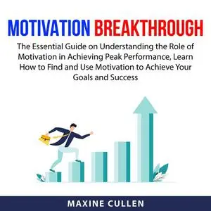 «Motivation Breakthrough» by Maxine Cullen