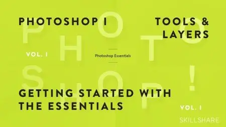 Fundamentals of Photoshop I: Getting Started with the Interface, Tools, and Layers
