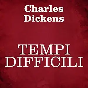«Tempi difficili» by Charles Dickens