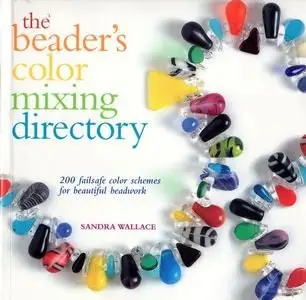 Sandra Wallace, "The Beader's Color Mixing Directory"