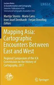 Mapping Asia: Cartographic Encounters Between East and West