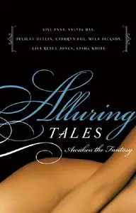Vivi Anna, Sylvia Day - Alluring Tales: Awaken the Fantasy