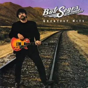 Bob Seger & The Silver Bullet Band - Greatest Hits & Greatest Hits 2 (1994/2003)