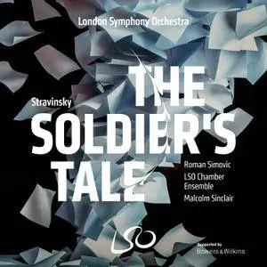 Roman Simovic, LSO Chamber Ensemble & Malcolm Sinclair - Stravinsky: The Soldier’s Tale (2018) [24/96]