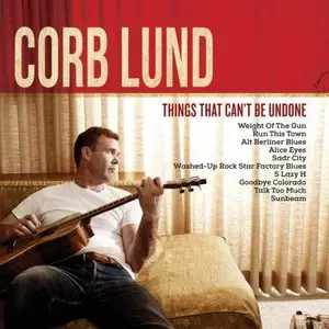 Corb Lund - Things That Can't Be Undone (2015)