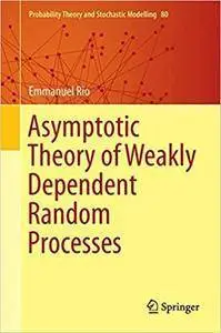 Asymptotic Theory of Weakly Dependent Random Processes
