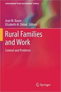 Rural Families and Work: Context and Problems