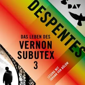 «Das Leben des Vernon Subutex - Band 3» by Virginie Despentes