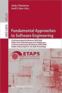 Fundamental Approaches to Software Engineering: 23rd International Conference, FASE 2020, Held as Part of the European J